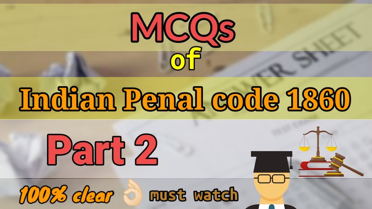 Multiple Choice Questions Of Indian Penal Code 1860 PART II - Must Watch🥳🥳🥳🥳🤩🤩🤩🤩