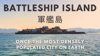 BATTLESHIP ISLAND | Japan’s Abandoned City