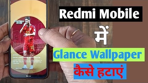 Redmi Mobile me glance wallpaper kaise hataye