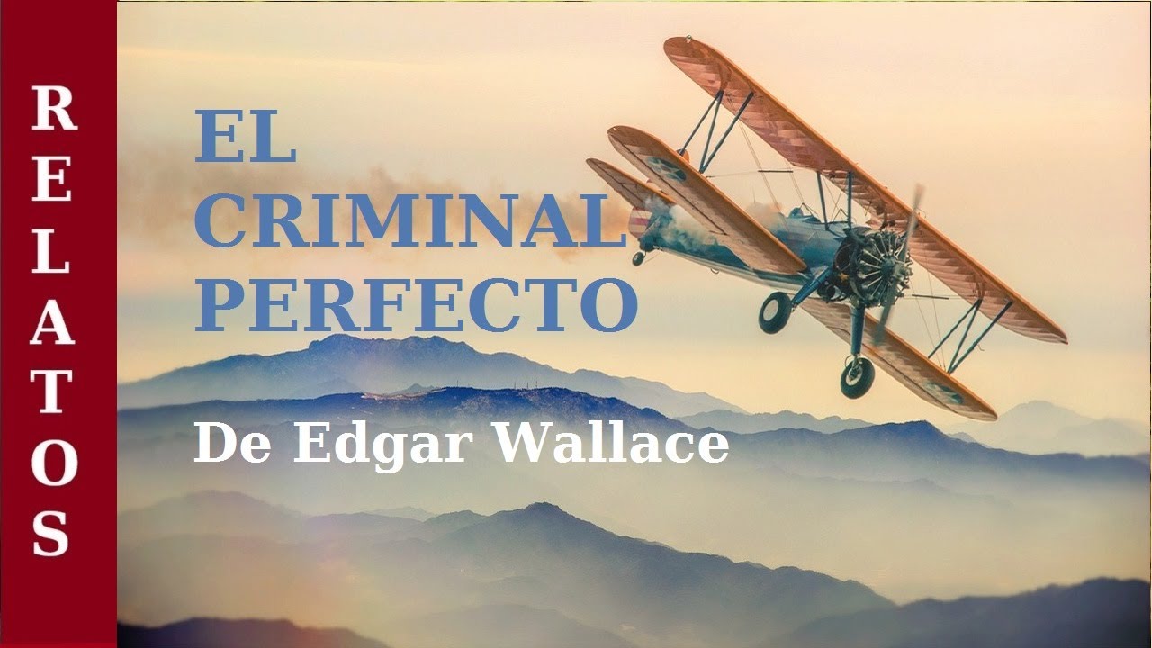 EL CRIMINAL PERFECTO - Relato de THRILLER POLICIACO de EDGAR WALLACE - AUDIOLIBRO COMPLETO