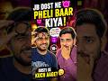 Pheli baar kiya #d7kivines