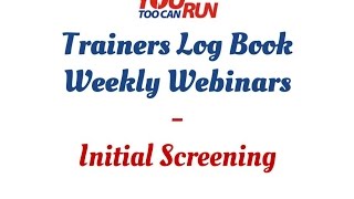 S7EP4: Trainers Log Book - Initial Screening