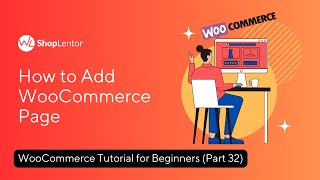 How to Add WooCommerce Page | WooCommerce Tutorial for Beginners (Part 32)