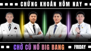 Cú Nổ Big Bang: Thứ Mà Các Cá Mập Chờ Đợi Đang Đến. Bạn Có Dám All In?