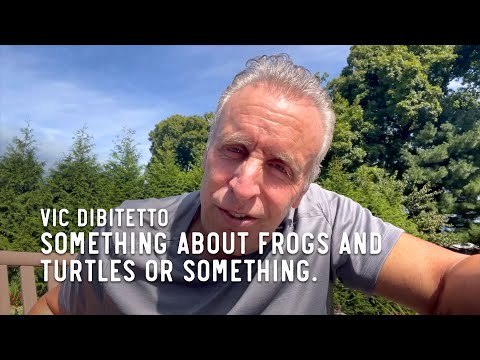 Something about frogs and turtles or something.