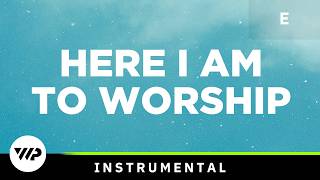 Here I Am To Worship - Original Key - E - Instrumental