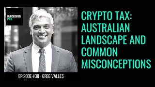 Crypto Tax: Australian Landscape and Common Misconceptions - Greg Valles - Ep. 38 - Blockchain Pro by Blockchain Pro Channel 144 views 3 years ago 25 minutes