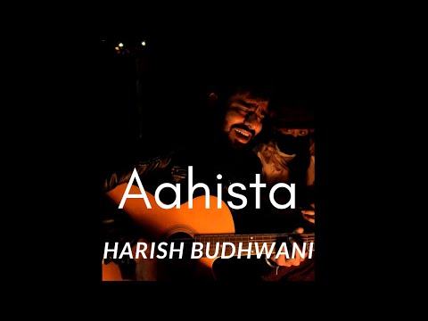 Aahista Live | Harish Budhwani | (Bonfire Version)