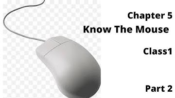 Class 1|||Chapter5 ||Know the Mouse || Part2