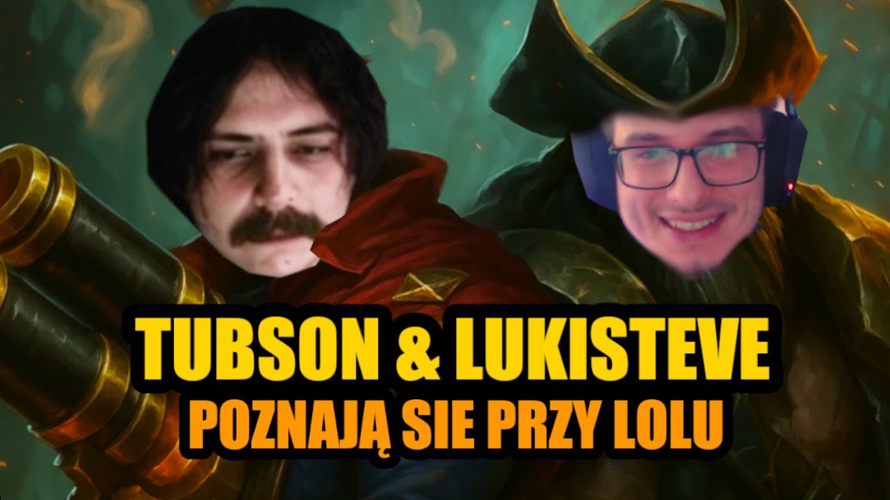 TUBSON I LUKISTEVE NA DUO W LOLU ZACZYNAJĄ SIE POZNAWAĆ 😋😳