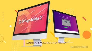 SP Pagebuilder 2 Tutorial -  Adding a background video