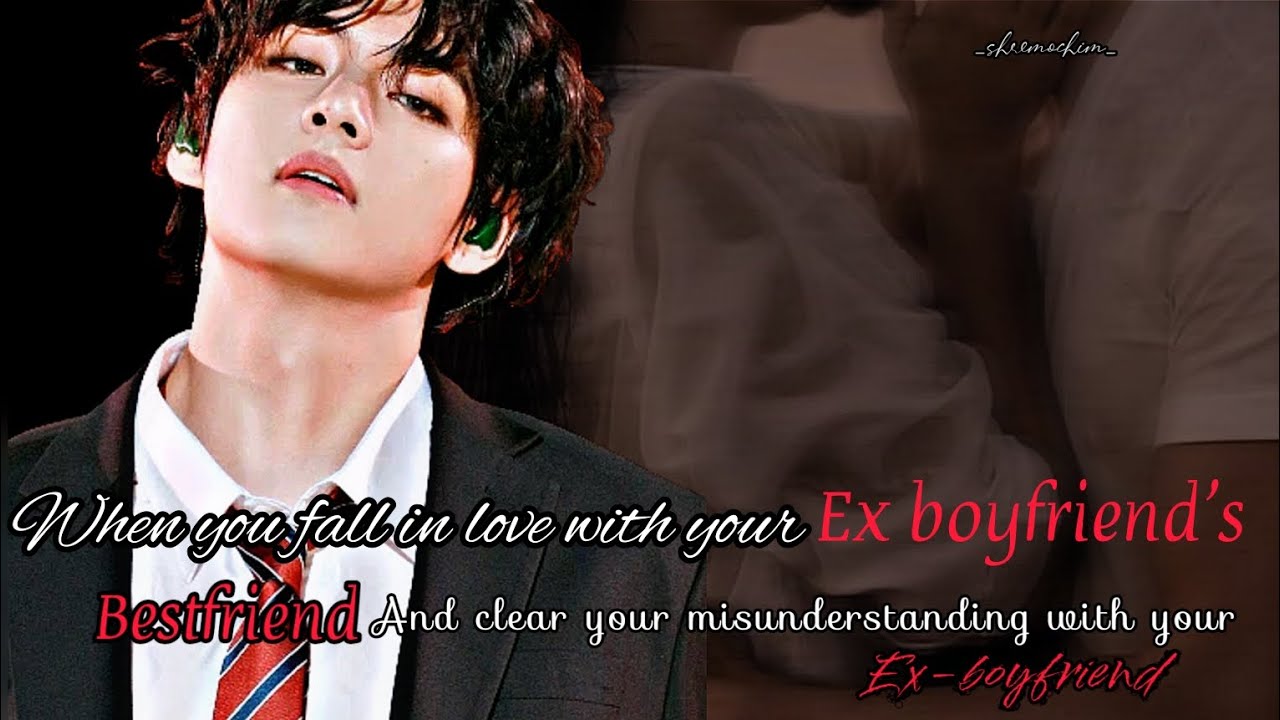 when you fall in love with your ex-boyfriend's bestfriend 👀🌚 ||Taehyung oneshot|| #Tae #oneshot #v