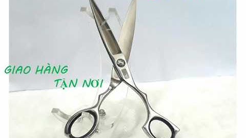 KÉO CẮT TÓC CAO CẤP  CHUYÊN NGHIỆP GIÁ RẺ - QUÝ PN - LH: 096.269.4487