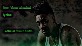 Dax - Dear Alcohol (Lyrics) official audio