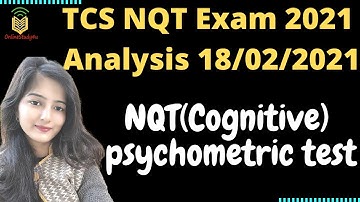 TCS NQT Exam Analysis 18/02/2021 | NQT(Cognitive skill) and Psychometric test