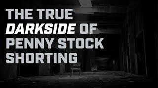 The True Darkside of Penny Stock Shorting