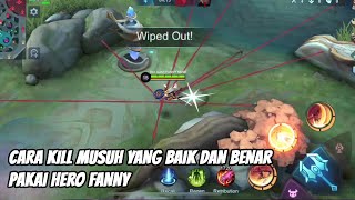 Tutorial Hero Fanny Pemula - Cara ngekill Musuh baik dan benar pakai fanny
