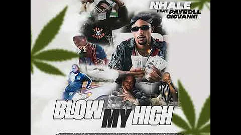 NHALE FT. PAYROLL GIOVANNI, BLOW MY HIGH 2021 #LILCEAZGFUNK #THIRTYTWO