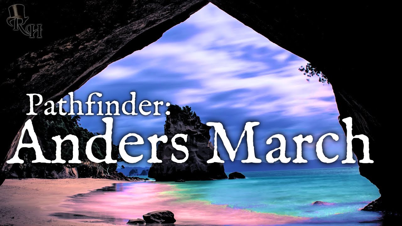 Pathfinder: Anders March