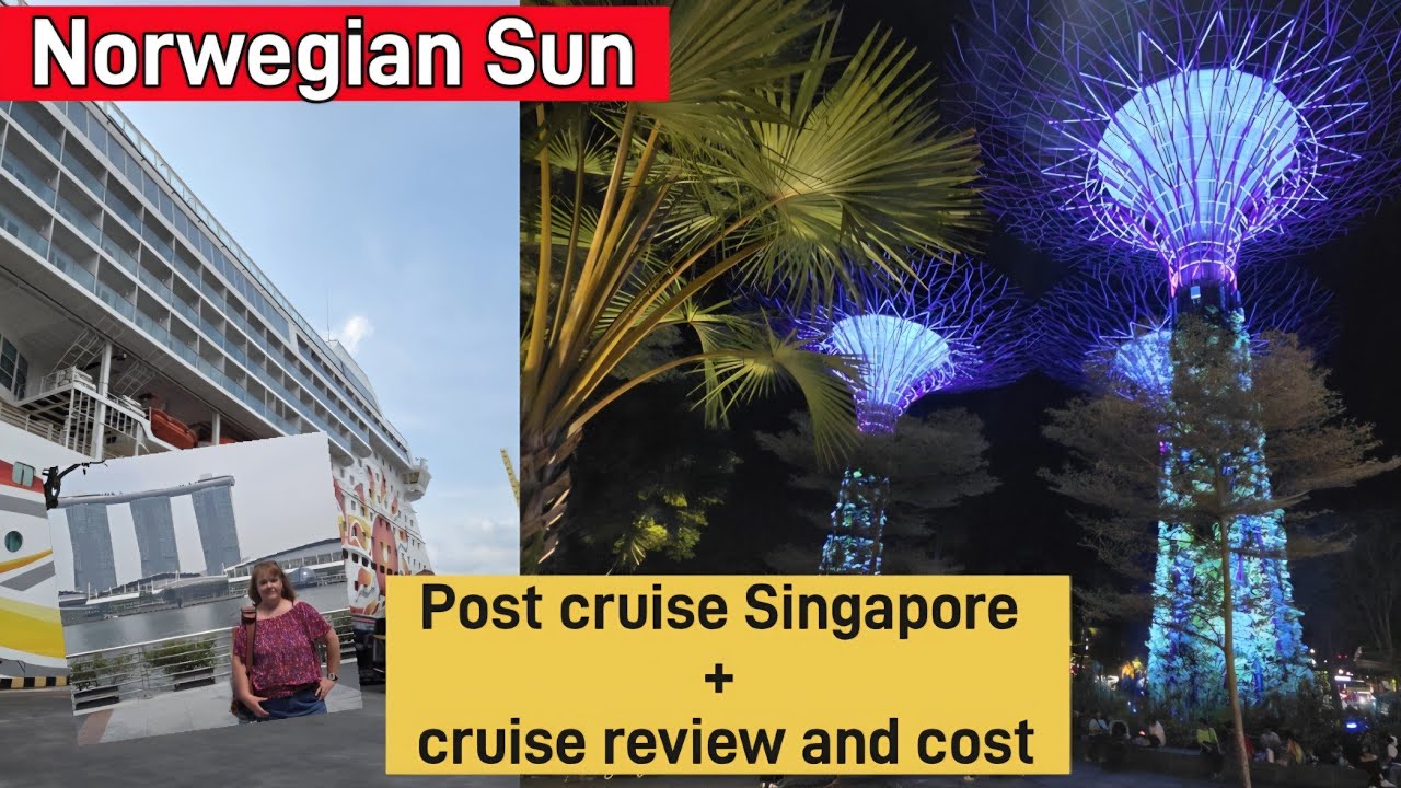 Norwegian Sun Asia Cruise : Episode 8 - Post Cruise in Singapore and Cruise Review (including cost)