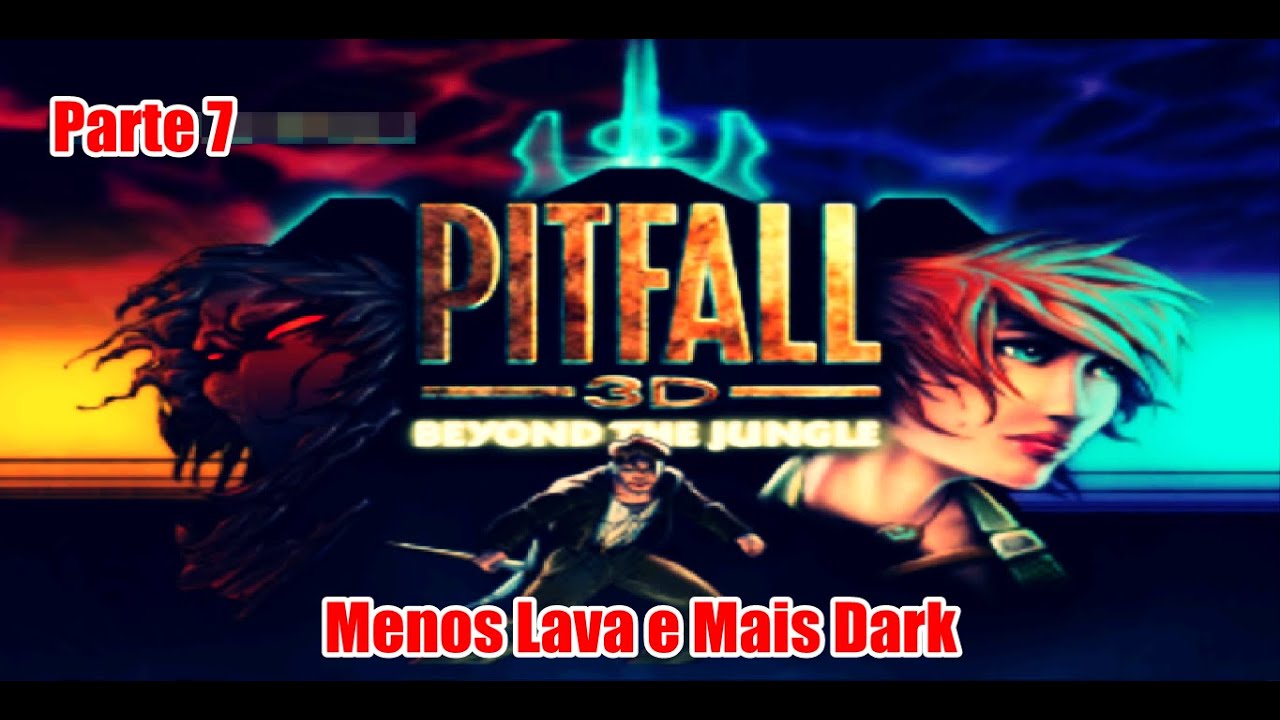 PITFALL 3D - Beyond The Jungle - Parte 7 - Menos Lava e Mais Dark