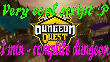 DUNGEON QUEST | HACK/SCRIPT | 1 min - Complite dungeon