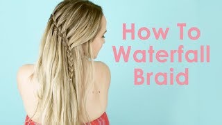 How To Waterfall Braid - Hair Tutorial For Beginners - Kayleymelissa
