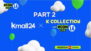 [KCON 2022 LA] Check out hottest K-culture on KMALL24.COM PART.2