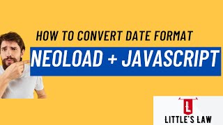 How to Convert DateFormat using Javascript in Neoload