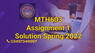 MTH603 Assignment 1 Solution Spring 2022