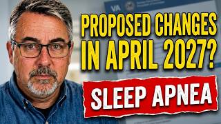 VA Sleep Apnea Rule Change Happening In April 2027?