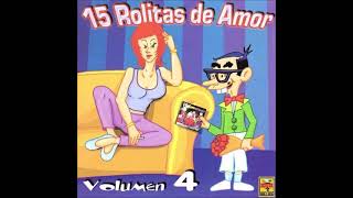 15 Rolitas De Amor Vol. 4 (full álbum)