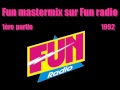 Fun radio  fun master mix 1992  1re partie