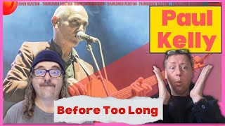 Paul Kelly & Neil Finn: Before Too Long (+ Surprising bonus!): Reaction