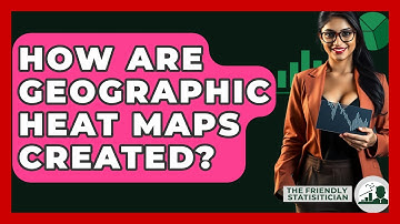 How Are Geographic Heat Maps Created? - The Friendly Statistician