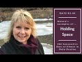 Days 83-84 -  Holding space for others; and for thoughts | walking meditation &amp; reflection by creek