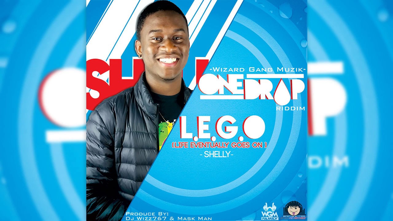 Shelly - L.E.G.O (Life Eventually Goes On) || One Drop Riddim || 2017