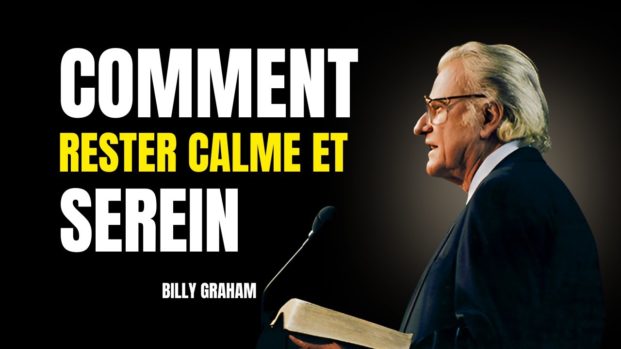 Ne Réagissez Pas, Relevez-Vous – Restez Calme et Serein | Billy Graham