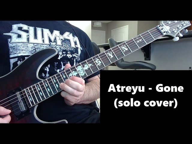 Atreyu - Gone (solo cover) class=