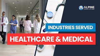 Healthcare & Medical | Alpine Power Systems