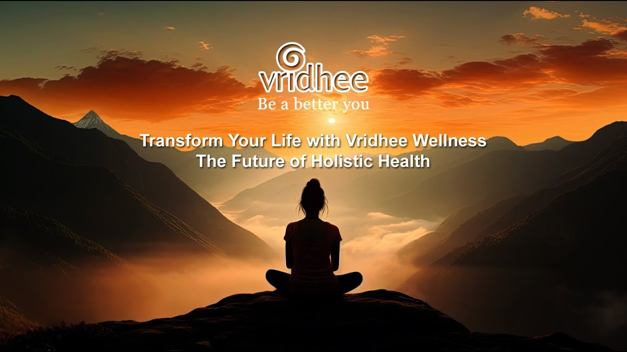 Transform Your Life with Vridhee Wellness: The Future of Holistic ...