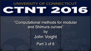 “Computational methods for modular and Shimura curves,” by John Voight (Part 3 of 8)
