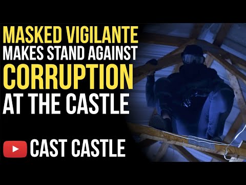 Masked Vigilante Makes Stand Against Corruption At The Castle