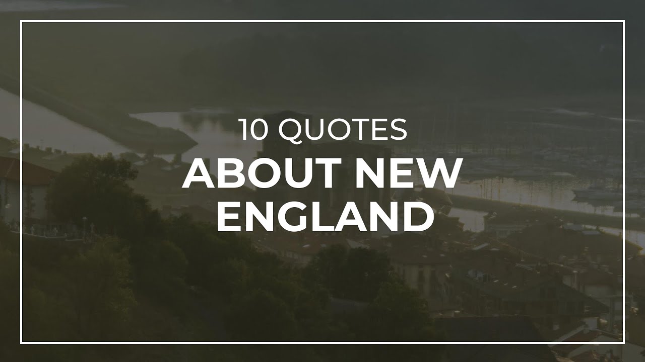 10 Quotes About New England Quotes For Whatsapp Motivational Quotes 10-quotes-about-new-england-quotes-for-whatsapp-motivational-quotes