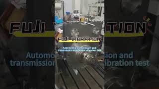 FUJI VIBRATION Automotive transmission and transmission equipment vibration test