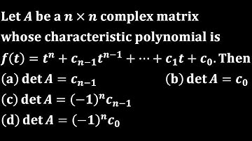 det A=c0 characteristic polynomial trace and determinant complex eigenvalues Gate 2001 mathematics