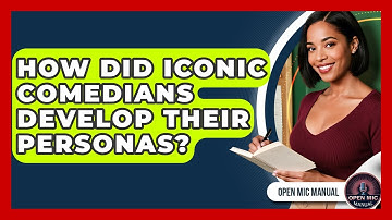 How Did Iconic Comedians Develop Their Personas? - Open Mic Manual