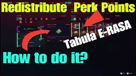 CyberPunk 2077 How to Redistribute Perk Points With the Tabula E-RASA
