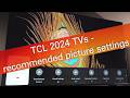 TCL 2024 TVs - recommended picture settings