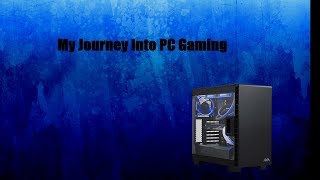 My Journey Into Pc Gaming